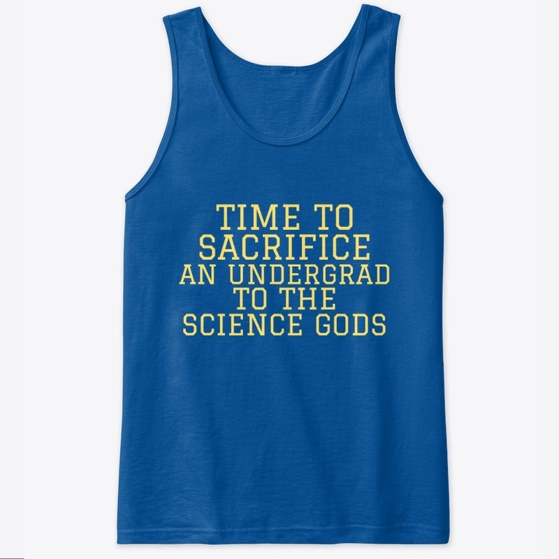 Sacrifice Undergrads to the Science Gods