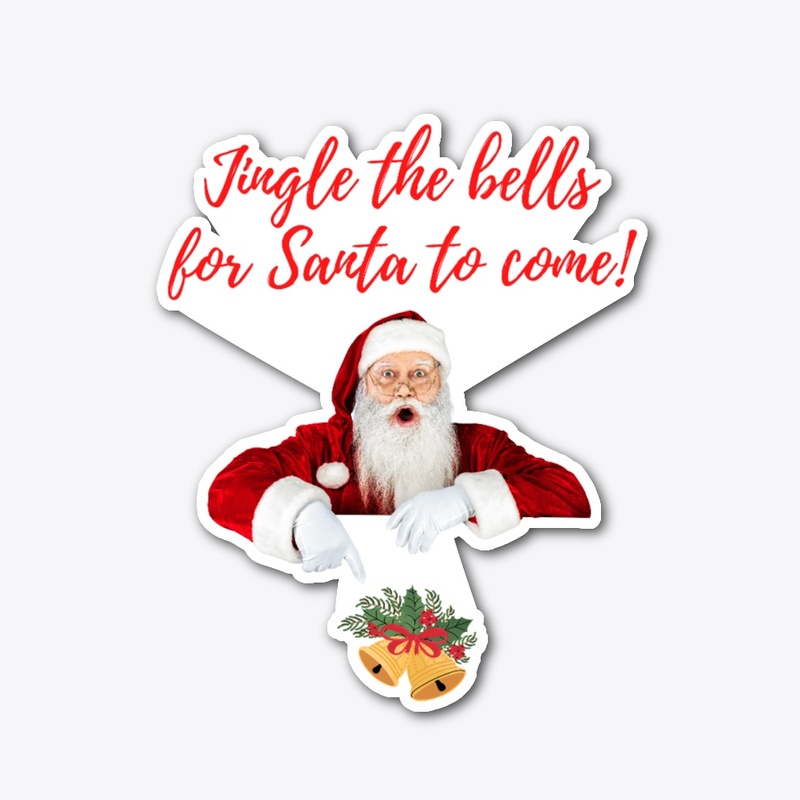 Jingle the bells for Santa to come