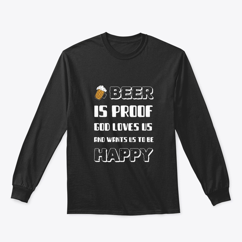 Beer is proof God loves us