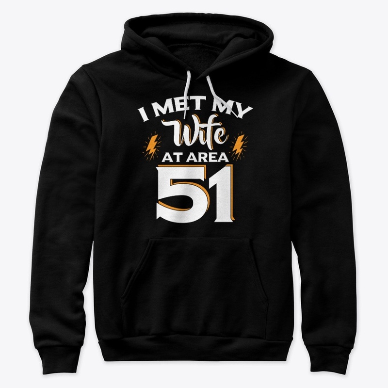 I Met My Wife at Area 51 Funny Gift