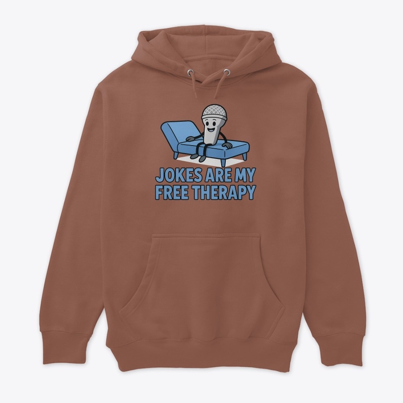 Jokes are my free therapy
