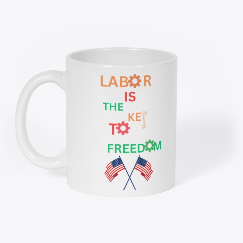 Labor is the key to freedom 
