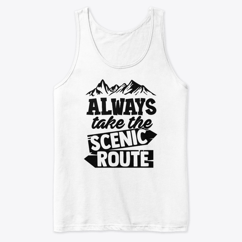 Always Take The Scenic Route Gift