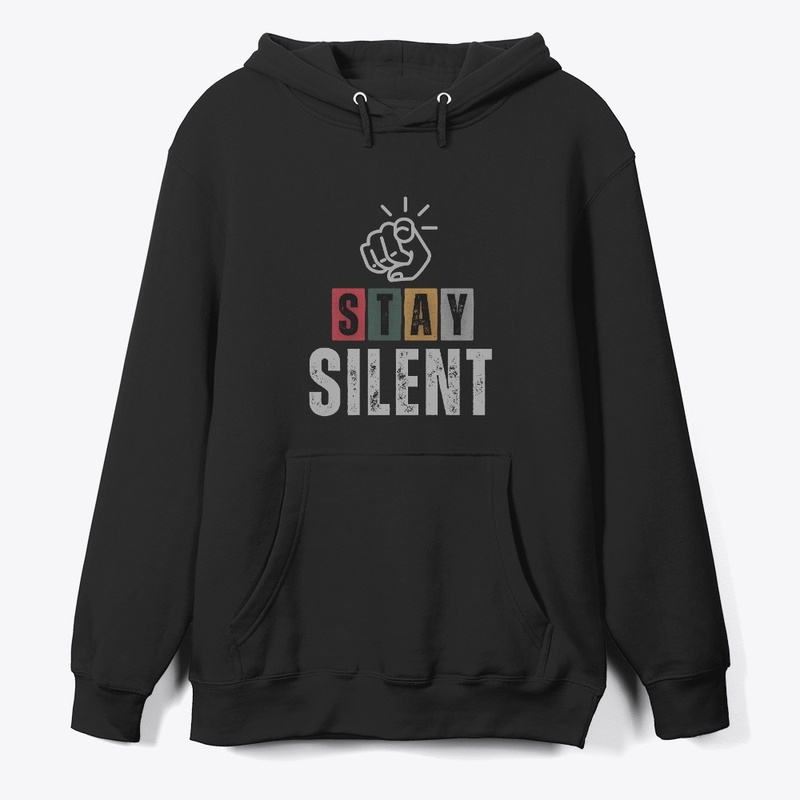 Stay Silent Bold Statement Tee