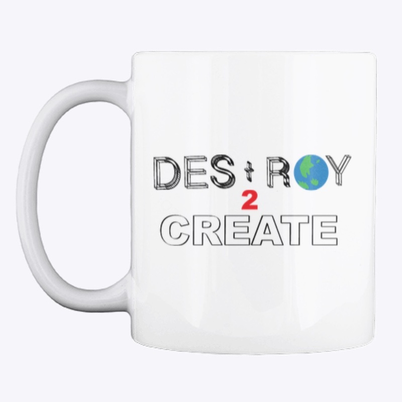 Destroy 2 Create