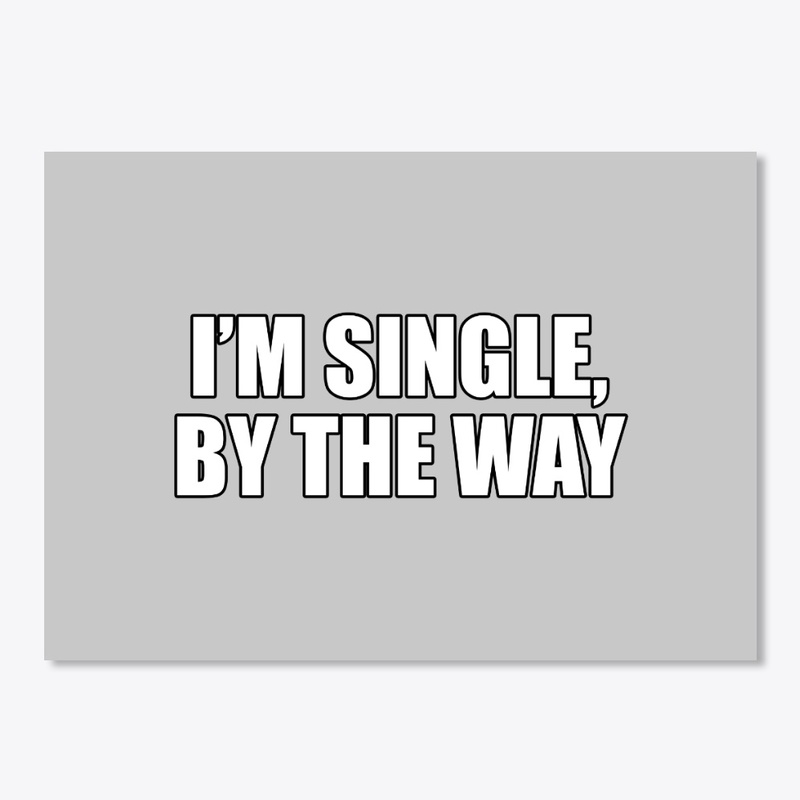 I'm Single, By the Way