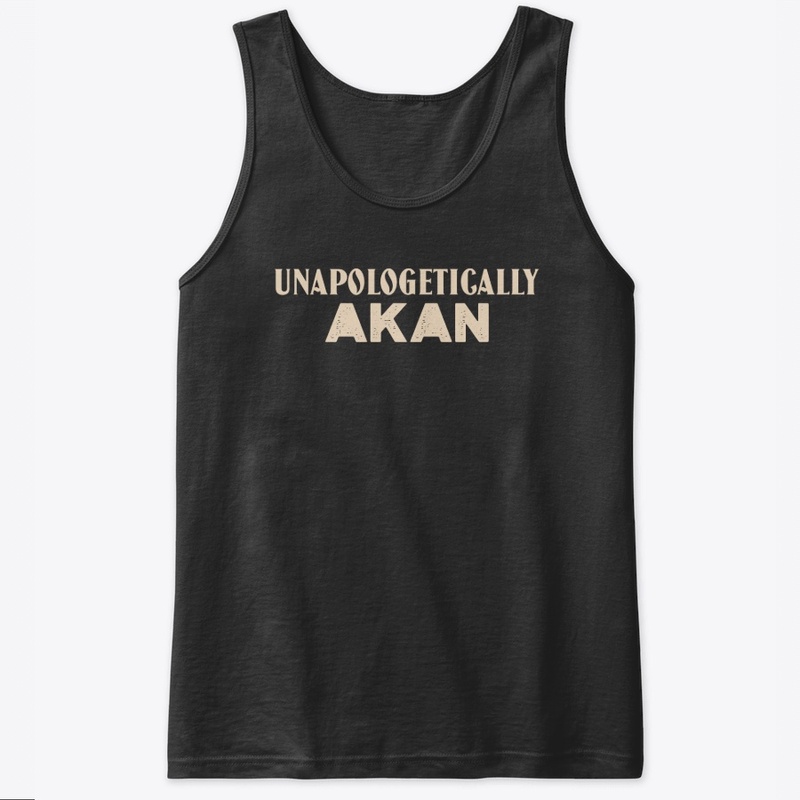 UNAPOLOGETICALLY AKAN