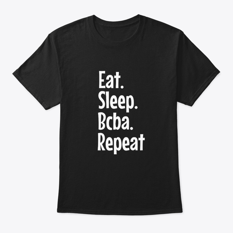 EAT SLEEP BCBA REPEAT