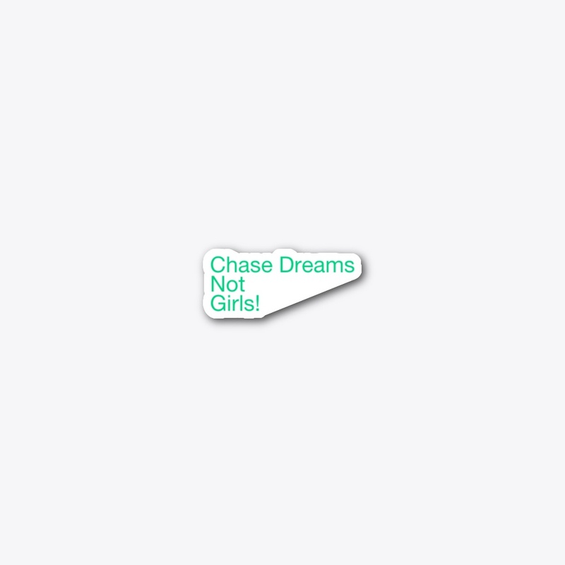 CHASE DREAMSSS!