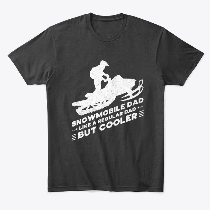 Snowmobile Dad Like A Regular Dad