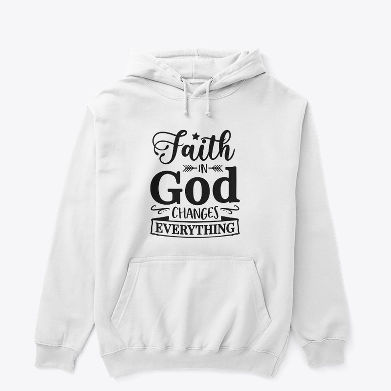 Faith in God Changes Everything