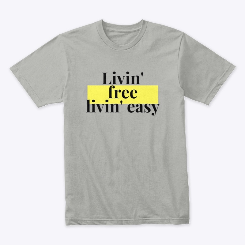 Livin' free livin' easy