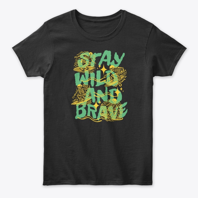 Stay Wild and Brave Outdoor Lover Merch