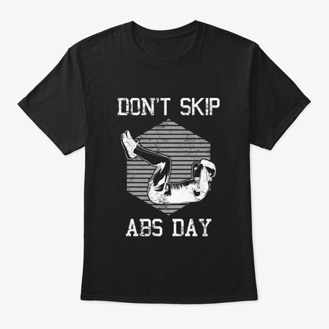 Don't Skip Abs Day Black T-Shirt Front