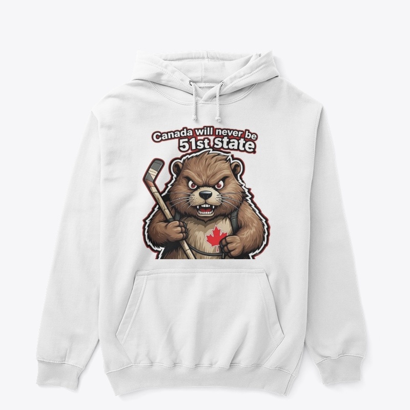 True North Tough Beaver! Not 51st State!