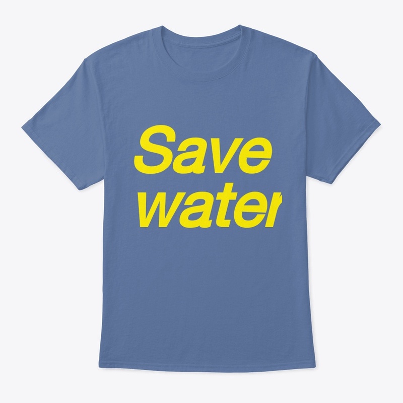 Save water T.shirt
