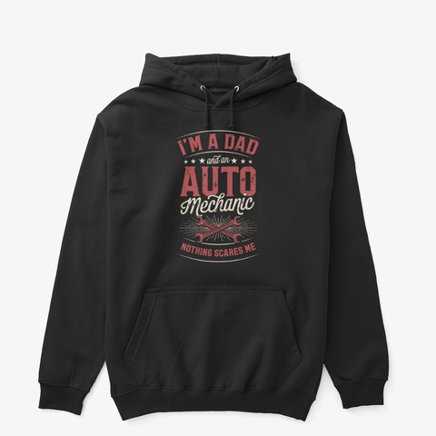 I'm A Dad And An Auto Mechanic Black T-Shirt Front