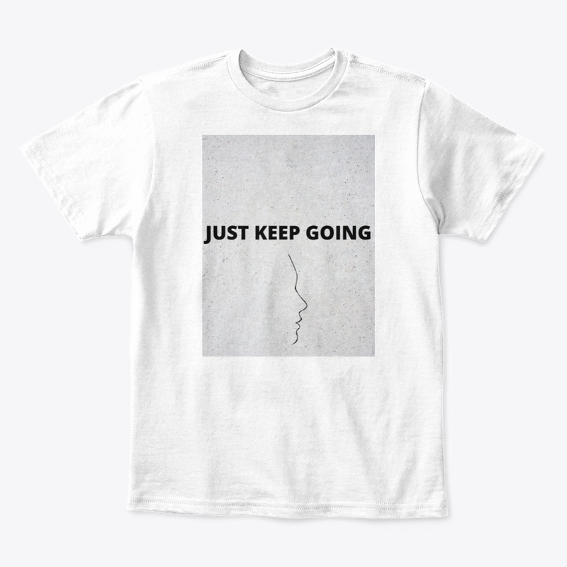 JUST KEEP GOING