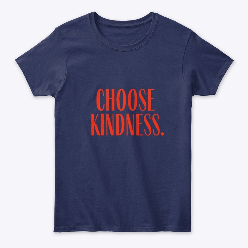 Choose Kindness.