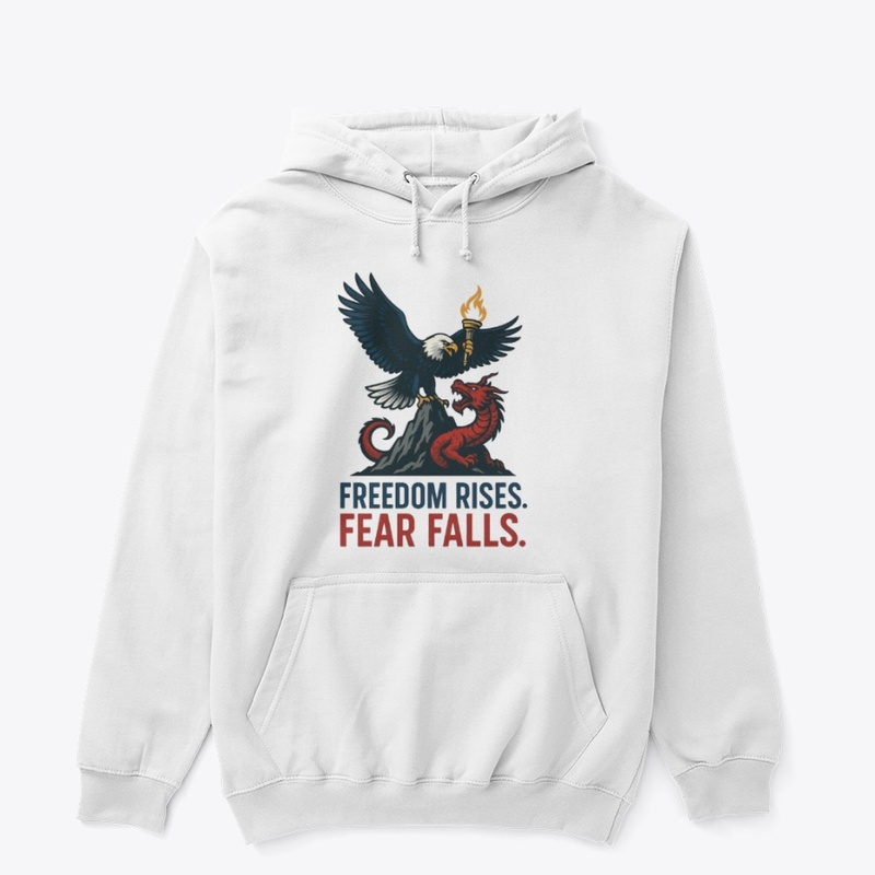 "Freedom Rises. Fear Falls"