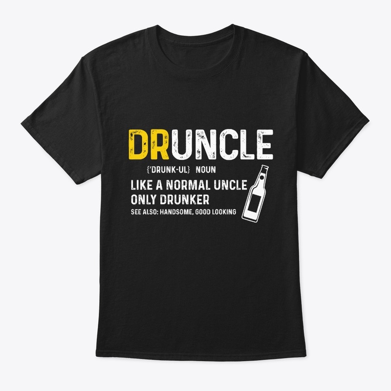 Druncle Drunker Gift for Awesome Uncle