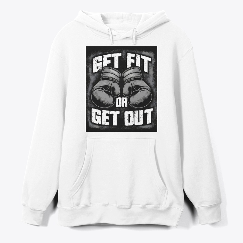 Get Fit or Get Out – Boxing Motivation