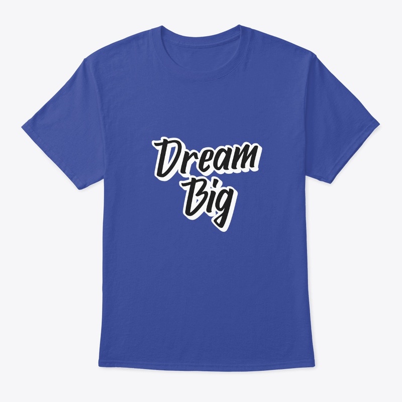 Dream Big