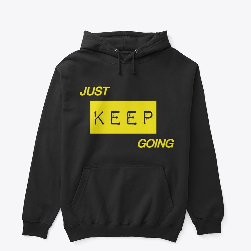 JUST KEEP GOING