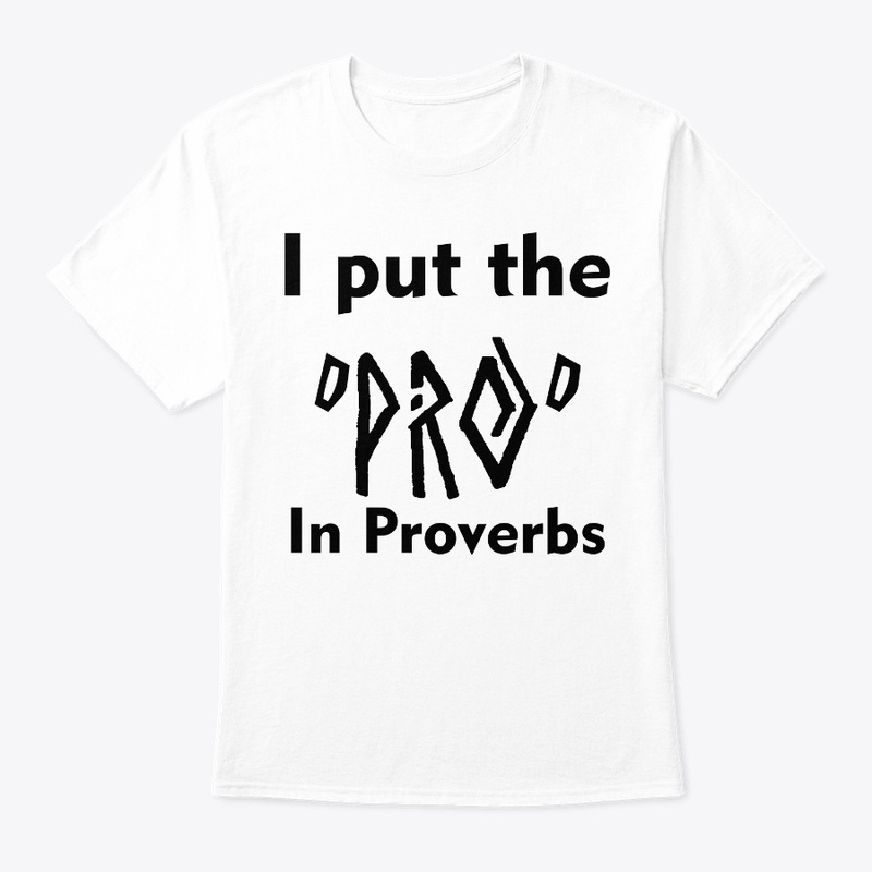 I put the pro in proverbs