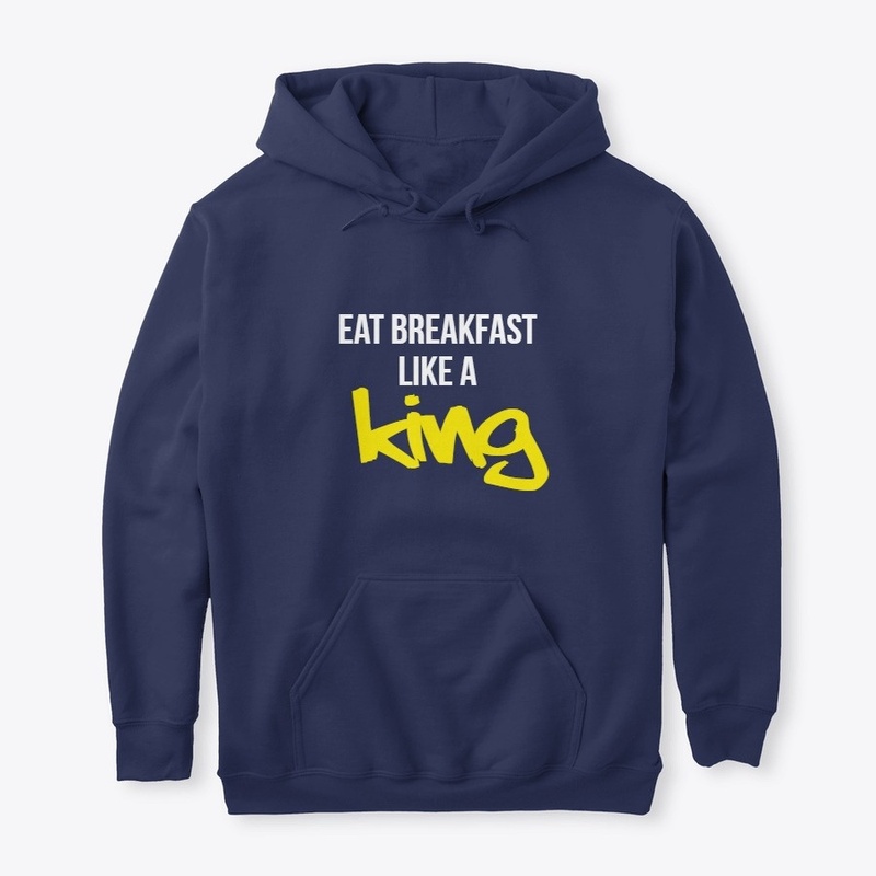 Eat breakfast like a king.