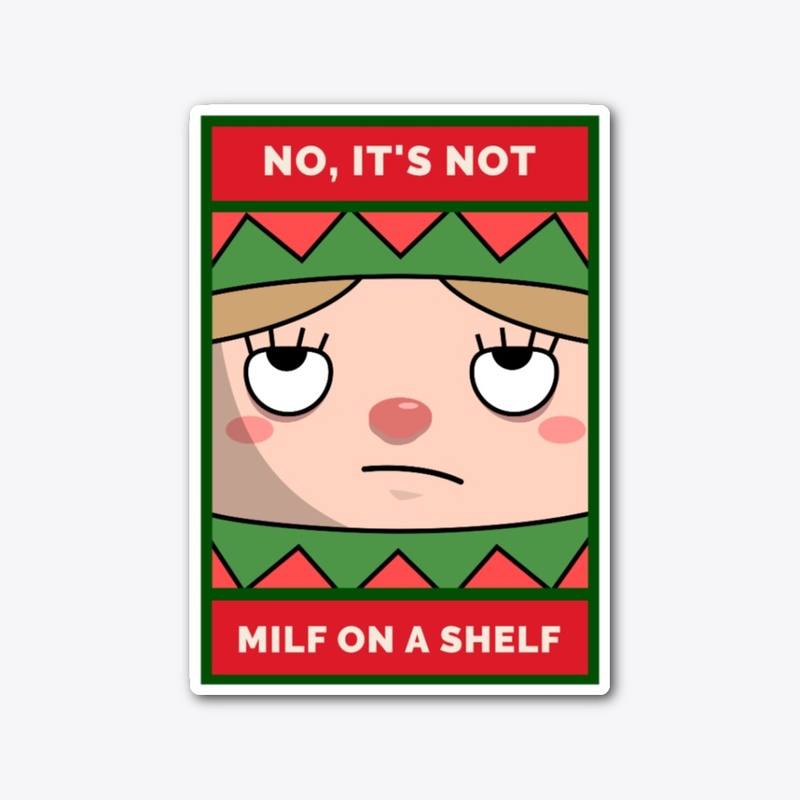 No, It's Not MILF on a Shelf