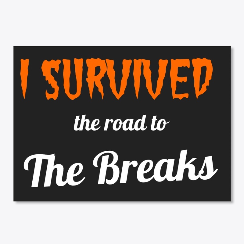 I Survived The Road To The Breaks 