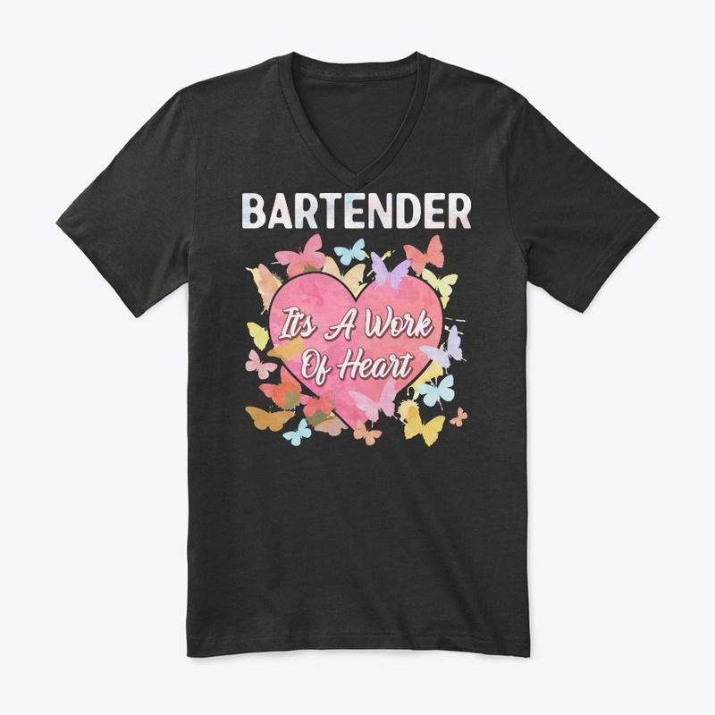 Bartender Gift - It's A Work Of Heart
