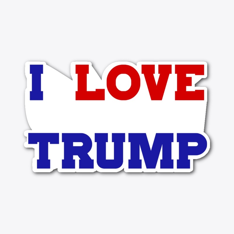 I love Trump