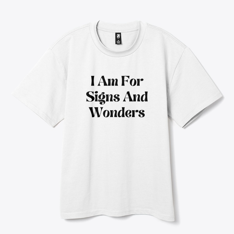 I Am For Signs And Wonders
