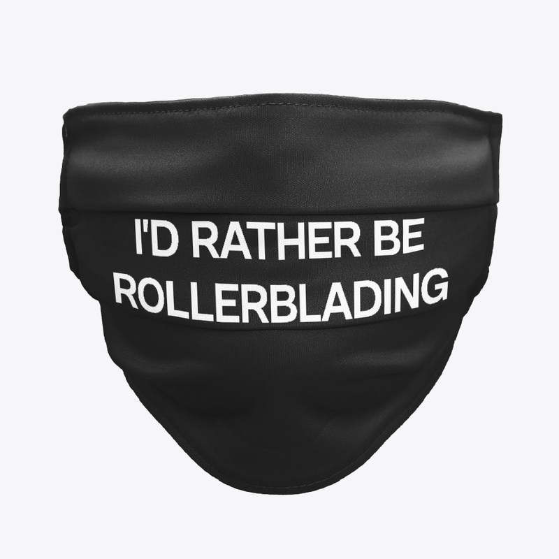 I'd Rather Be Rollerblading