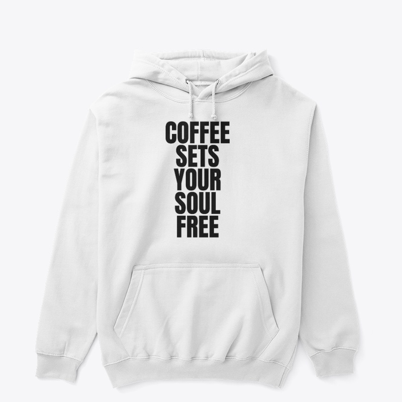 COFFEE SETS YOUR SOUL FREE