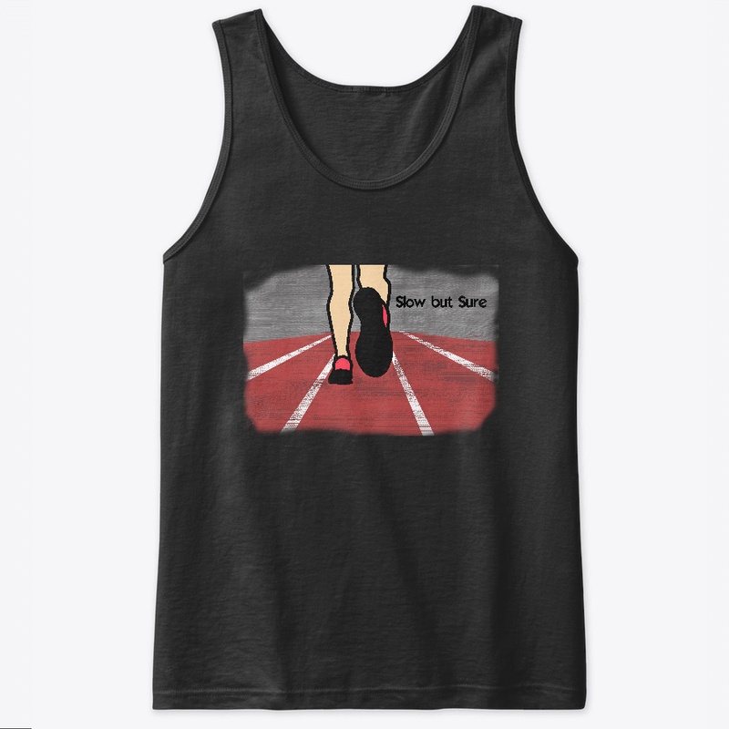 Slow But Sure T Shirt
