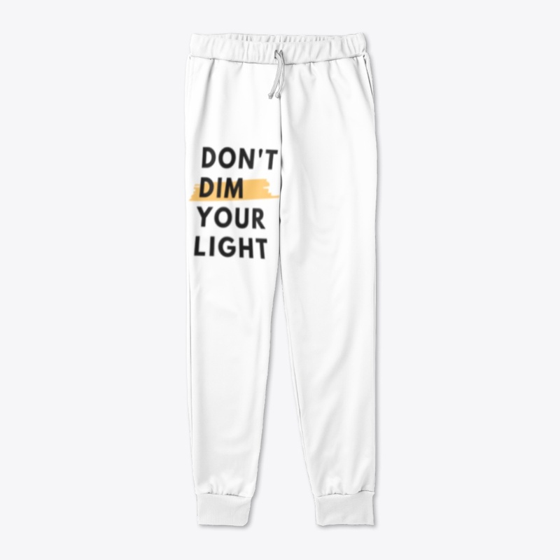 Don't dim your light