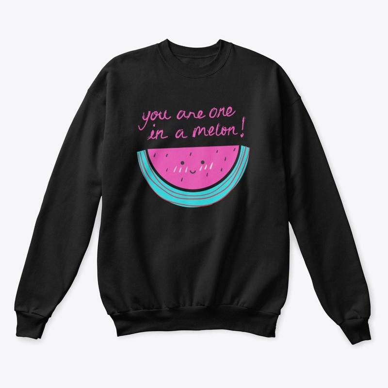 You are one in a melon, Love Shirt