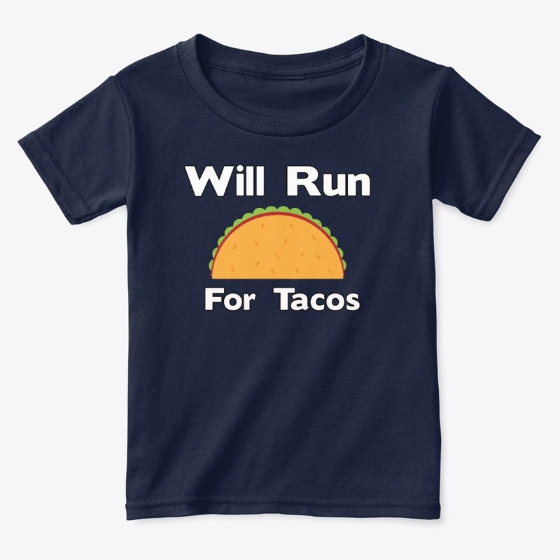 Will Run For Tacos