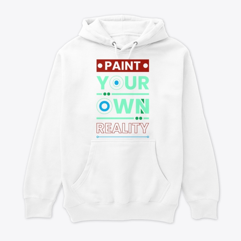 PAINT YOUR OWN REALITY