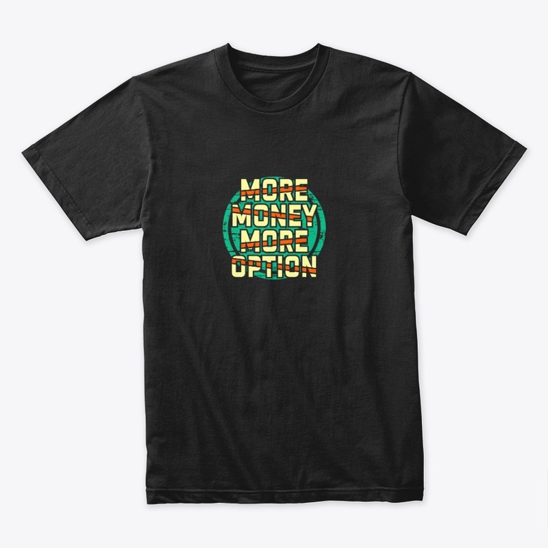 More Money More Option