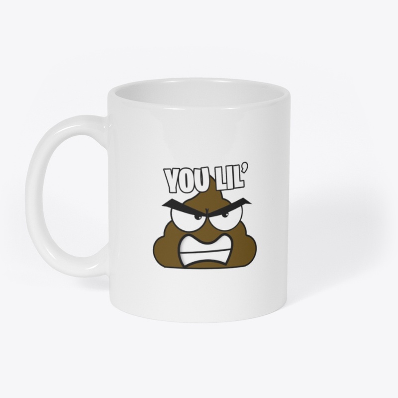 You lil' sh*t