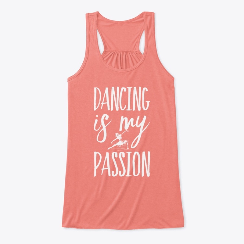 Dancing is My Passion T-shirt/Tank Top