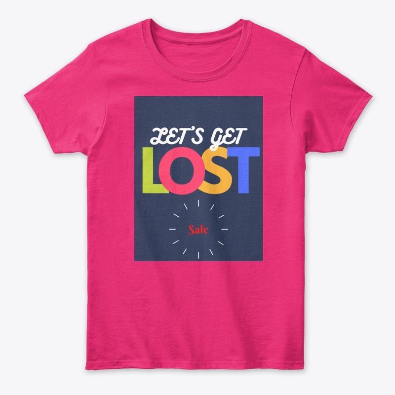 LET S GET LOST T-shirt gift for your mom