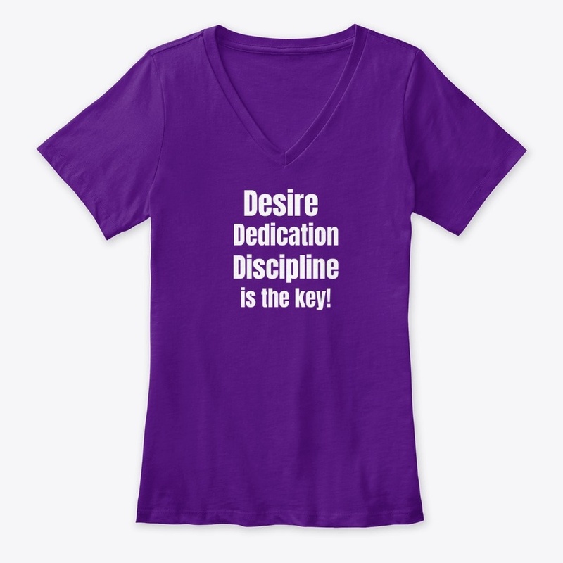 Desire, Dedication, Discipline.....