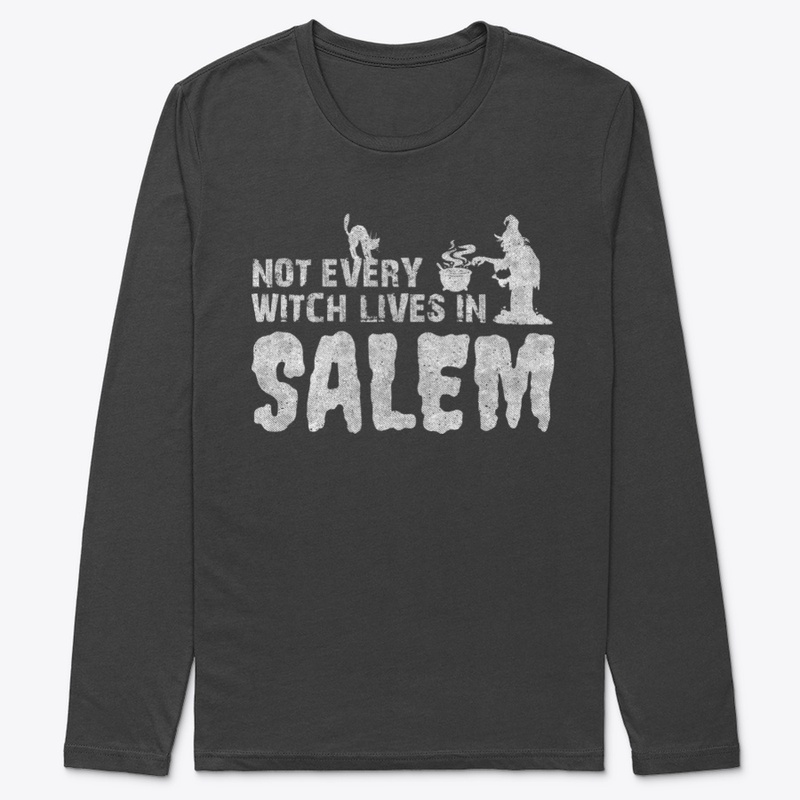 Not Every Witch Lives In Salem T-Shirt