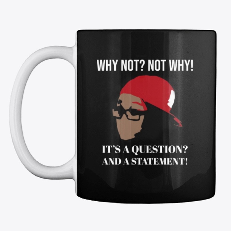 WHY NOT? NOT WHY! COLLECTION