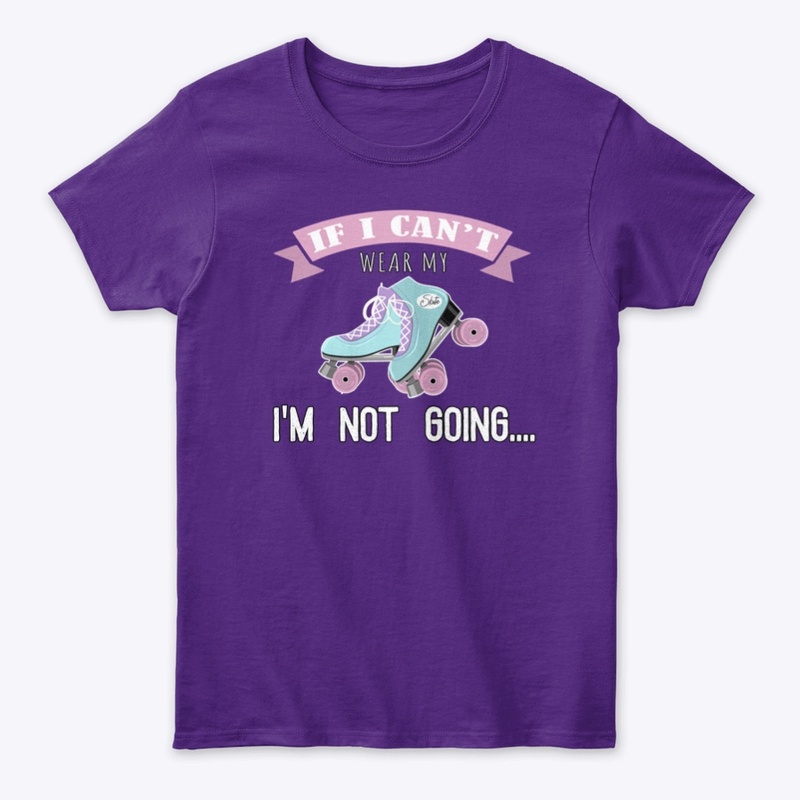 If I Can't Wear My Roller Skates...